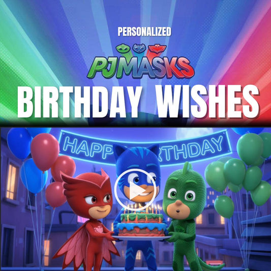 PJ Masks Personalized Birthday Video for Kids | Custom Superhero Birthday Wish